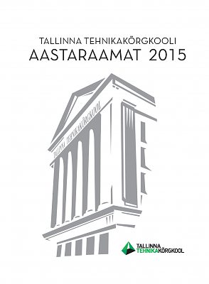 Tallinna Tehnikakrgkooli aastaraamat 2015